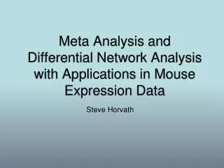 Meta Analysis and Differential Network Analysis with Applications in Mouse Expression Data