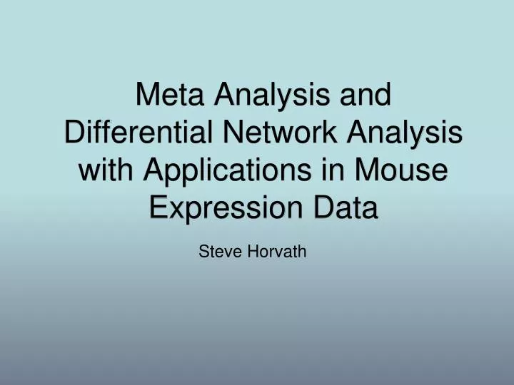 meta analysis and differential network analysis with applications in mouse expression data