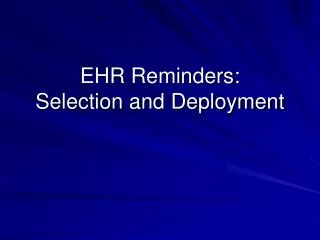 EHR Reminders: Selection and Deployment
