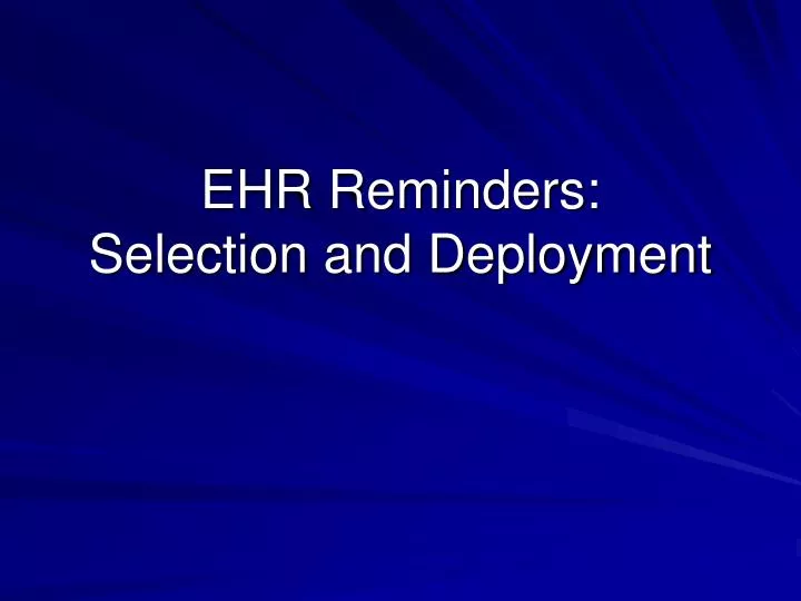 ehr reminders selection and deployment