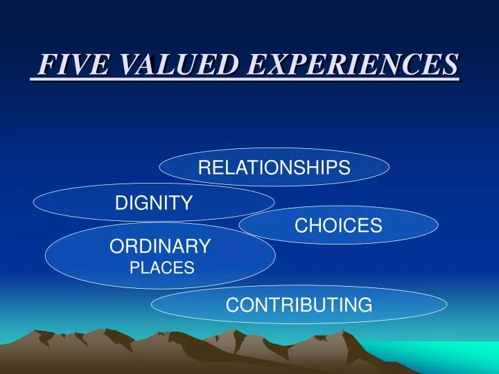 five valued experiences