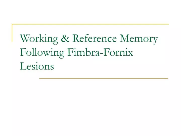 working reference memory following fimbra fornix lesions