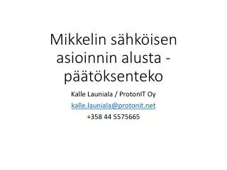 mikkelin s hk isen asioinnin alusta p t ksenteko