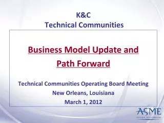 K&amp;C Technical Communities Business Model Update and Path Forward
