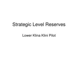 Strategic Level Reserves