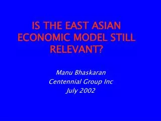IS THE EAST ASIAN ECONOMIC MODEL STILL RELEVANT?