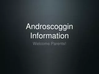Androscoggin Information