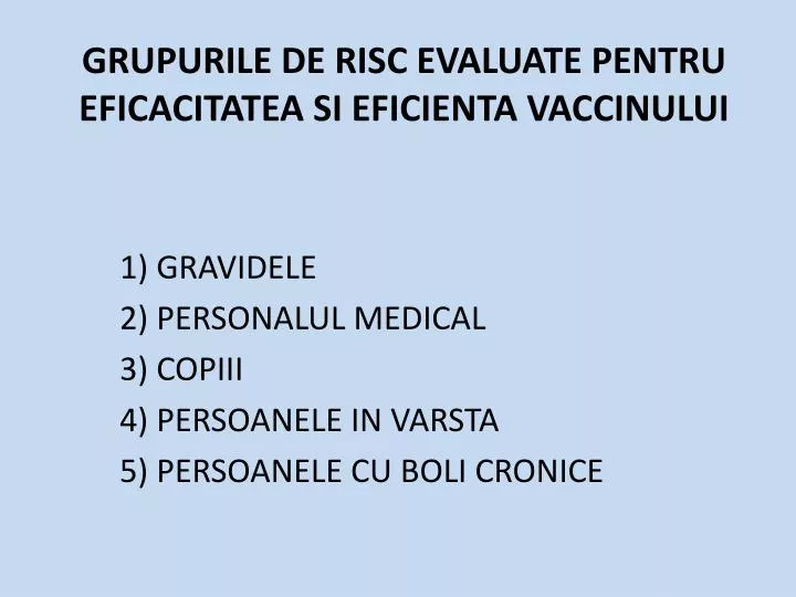 grupurile de risc evaluate pentru eficacitatea si eficienta vaccinului