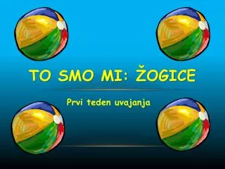 to smo mi ogice