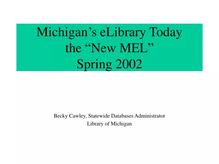 michigan s elibrary today the new mel spring 2002