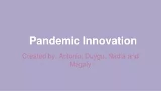 Pandemic Innovation