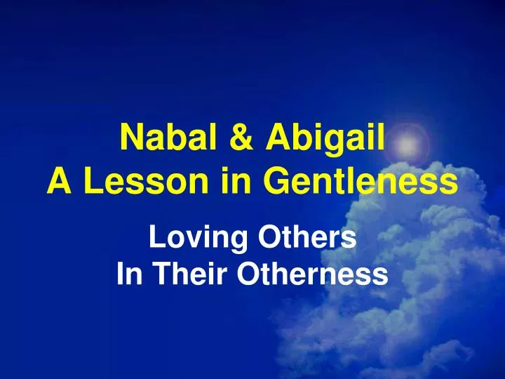 nabal abigail a lesson in gentleness