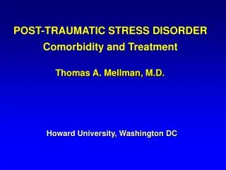 POST-TRAUMATIC STRESS DISORDER Comorbidity and Treatment