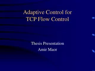 Adaptive Control for TCP Flow Control