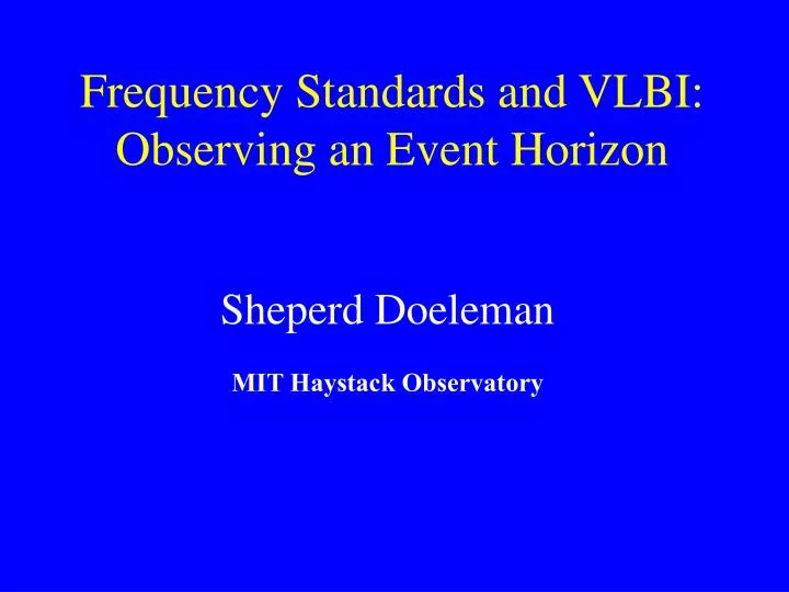 frequency standards and vlbi observing an event horizon