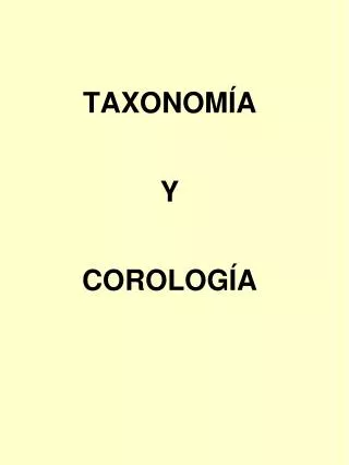 taxonom a y corolog a