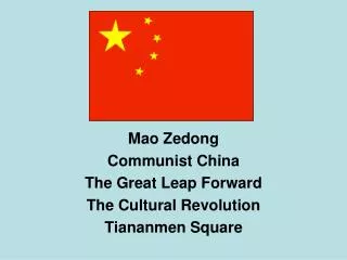 Mao Zedong Communist China The Great Leap Forward The Cultural Revolution Tiananmen Square