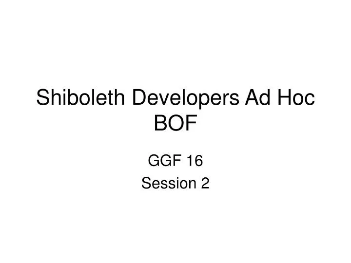 shiboleth developers ad hoc bof