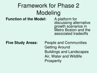 Framework for Phase 2 Modeling