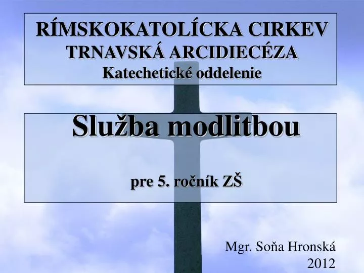 slu ba modlitbou pre 5 ro n k z