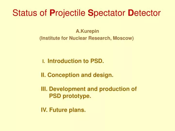 status of p rojectile s pectator d etector a kurepin institute for nuclear research moscow