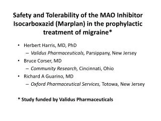 Herbert Harris, MD, PhD Validus Pharmaceuticals, Parsippany, New Jersey Bruce Corser, MD