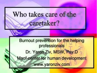 Who takes care of the caretaker?