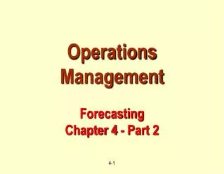 Operations Management Forecasting Chapter 4 - Part 2