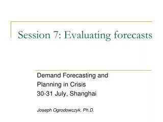Session 7: Evaluating forecasts