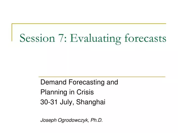 session 7 evaluating forecasts
