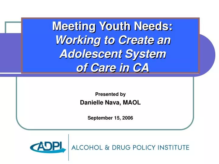 meeting youth needs working to create an adolescent system of care in ca
