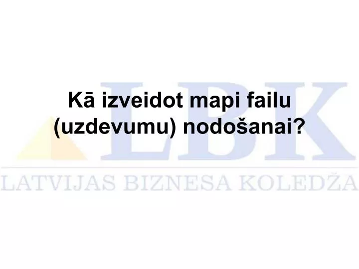 k izveidot mapi failu uzdevumu nodo anai