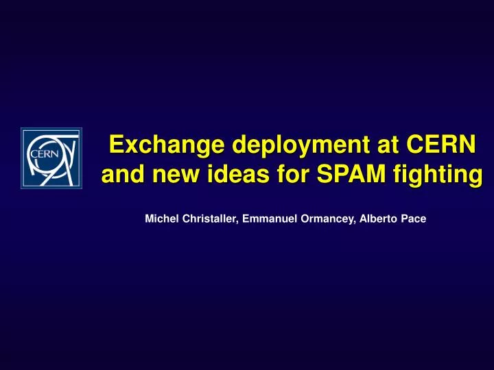 exchange deployment at cern and new ideas for spam fighting