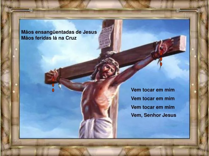 m os ensang entadas de jesus m os feridas l na cruz