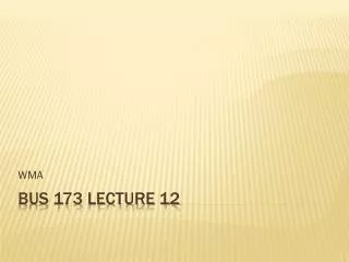BUS 173 Lecture 12