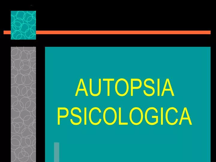 PPT - AUTOPSIA PSICOLOGICA PowerPoint Presentation, Free Download - ID ...