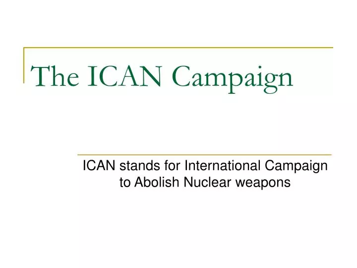 the ican campaign
