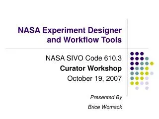 NASA Experiment Designer and Workflow Tools