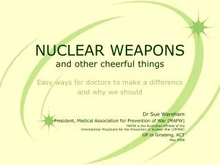 NUCLEAR WEAPONS and other cheerful things