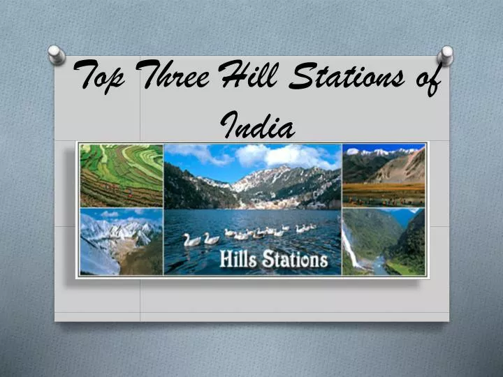 top three hill stations of india
