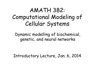 AMATH 382: Computational Modeling of Cellular Systems