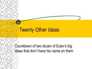 Twenty Other Ideas