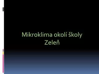 mikroklima okol koly zele