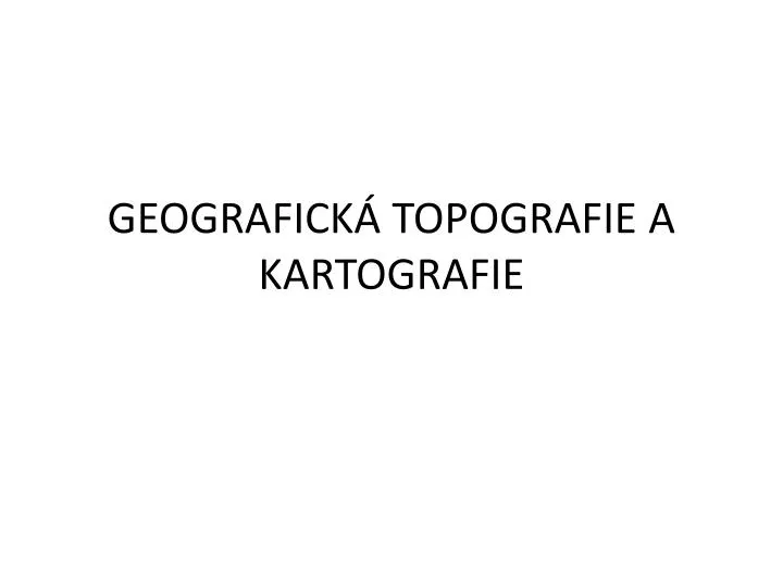 geografick topografie a kartografie