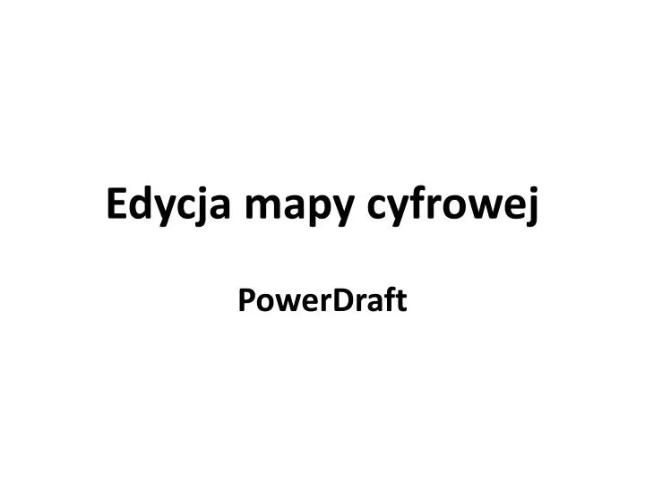 edycja mapy cyfrowej