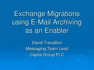 Exchange Migrations using E-Mail Archiving as an Enabler