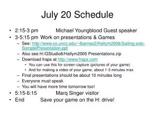 July 20 Schedule
