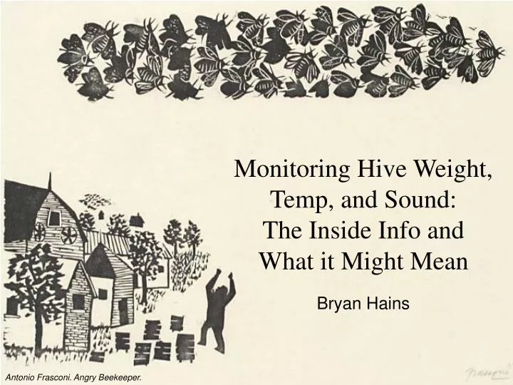 monitoring hive weight temp and sound the inside info and what it might mean bryan hains