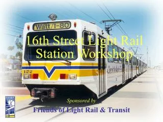 16th Street Light Rail Station Workshop