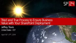 Tried and True Process to Ensure Business Value with Your SharePoint D eployment